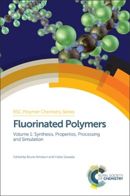 Fluorinated Polymers: Volume 1: Synthesis, Properties, Processing and Simulation-image