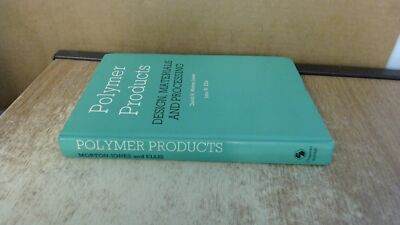 Polymer Products: Design, Materials and Processing, Morton-Jones,-image
