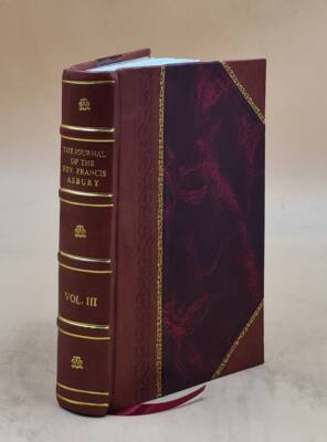 The Journal Of The Rev. Francis Asbury , Bishop Of The Methodist [Leather Bound]-image