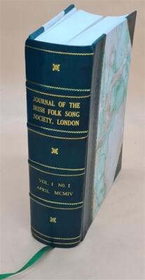 Journal Of The Irish Folk Song Society. Volume 1, No.1-21 Inc 19 [Leather Bound]-image