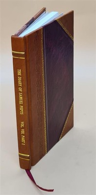 The Diary Of Samuel Pepys ... Volume 7,Pt-1 1896 [Leather Bound]-image
