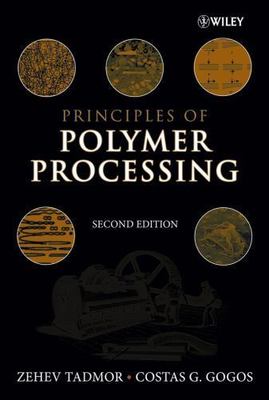 Principles of Polymer Processing by Tadmor, Zehev; Gogos, Costas G.-image