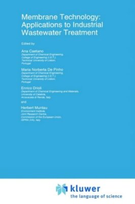 Membrane Technology: Applications to Industrial Wastewater Treatment: 1 (Environ-image