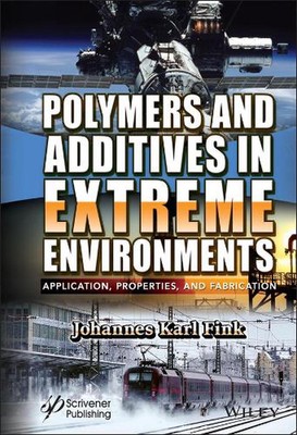 Polymers and Additives in Extreme Environments: Application, Properties, and Fab-image