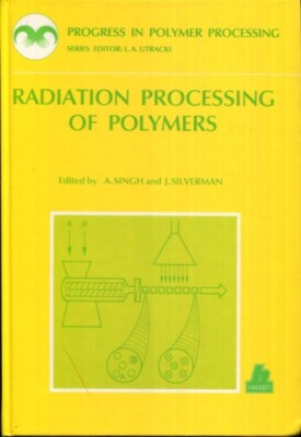 Radiation Processing of Polymers (Progress in Polymer Processing)-image