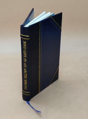 Bird Life In An Arctic Spring. The Diaries Of Dan Meinertzhagen [Leather Bound]-image