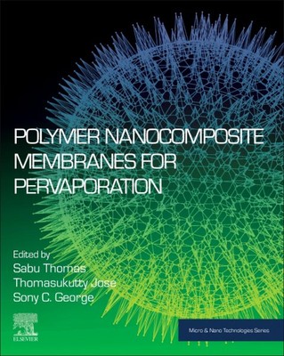 Polymer Nanocomposite Membranes for Pervaporation, Paperback by Thomas, Sabu ...-image