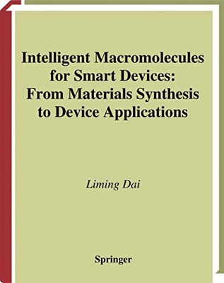 INTELLIGENT MACROMOLECULES FOR SMART DEVICES: FROM By Liming Dai - Hardcover-image