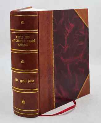 Cycle and automobile trade journal. Volume v. 12 (Apr.-June 1908 [Leather Bound]-image