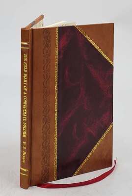 The Field Diary Of A Confederate Soldier, While Serving With The [Leather Bound]-image