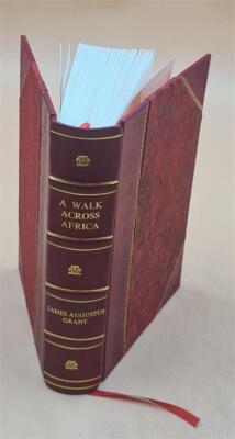 A Walk Across Africa; Or, Domestic Scenes From My Nile Journal 1 [Leather Bound]-image