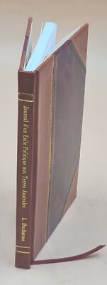 Journal D'Un Exile Politique Aux Terres Australes 1845 [Leather Bound]-image