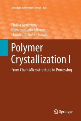 Polymer Crystallization I: From Chain Microstructure to Processing (Advances-image