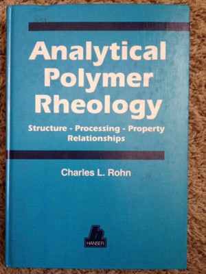 Analytical Polymer Rheology : Structure - Processing - Property Relationships by-image
