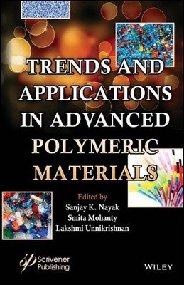 Trends and Applications in Advanced Polymeric Materials by Sanjay K. Nayak (Engl-image