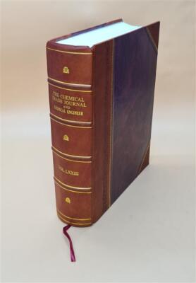 The Chemical Trade Journal And Chemical Engineer Volume 73 Jy-D( [Leather Bound]-image