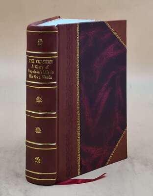 The Corsican; A Diary Of Napoleon'S Life In His Own Words 1910 [Leather Bound]-image