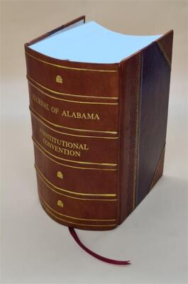 Journal Of The Proceedings Of The Constitutional Convention Of T [Leather Bound]-image