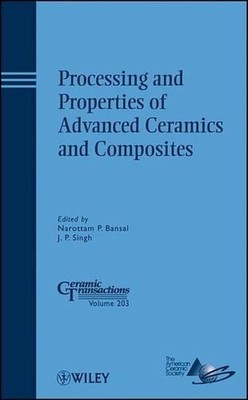 Processing and Properties of Advanced Ceramics and Composites: Ceramic Transacti-image