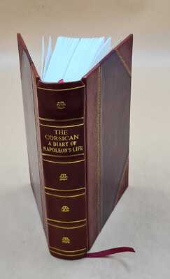 The Corsican; A Diary Of Napoleon'S Life In His Own Words... 191 [Leather Bound]-image