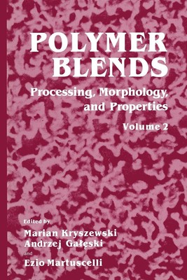 Polymer Blends: Volume 2: Processing, Morphology, and Properties by Marian Krysz-image