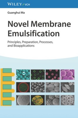 Novel Membrane Emulsification : Principles, Preparation, Processes, and Bioap...-image