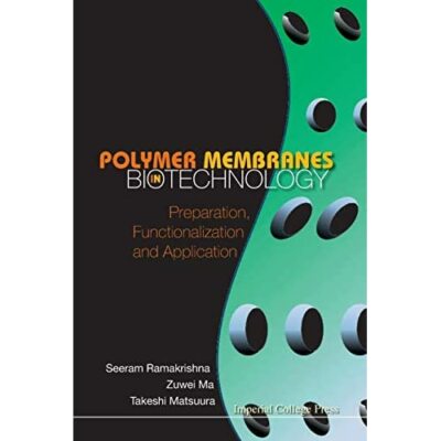 Polymer Membranes Biotechnology Preparation Functionalization App… 9781848163805-image