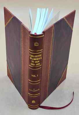 Lafayette In America In 1824 And 1825 : Or, Journal Of A Voyage [Leather Bound]-image