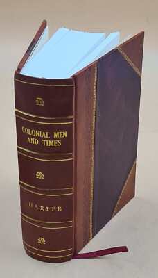Colonial Men And Times Containing The Journal Of Col. Daniel Tra [Leather Bound]-image