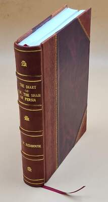 The Diary Of H. M. The Shah Of Persia [Nas??R Al D?N], During Hi [Leather Bound]-image