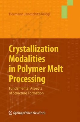 Crystallization Modalities in Polymer Melt Processing: Fundamental Aspects of St-image