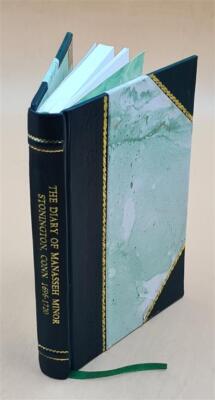 The diary of Manasseh Minor Stonington Conn.1696-1720. 1915 [Leather Bound]-image