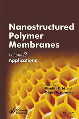 Nanostructured Polymer Membranes: Volume 2: Applications by M., Nazarenko New+=-image
