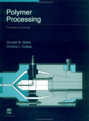 POLYMER PROCESSING: PRINCIPLES AND DESIGN By Donald G. Baird & Dimitris Collias-image