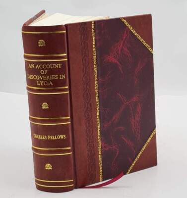 An account of discoveries in Lycia, being a journal kept during  [Leather Bound]-image