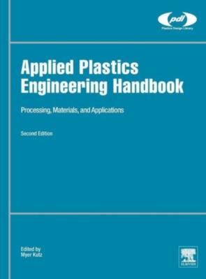 Applied Plastics Engineering Handbook: Processing, Materials, And Applicati...-image