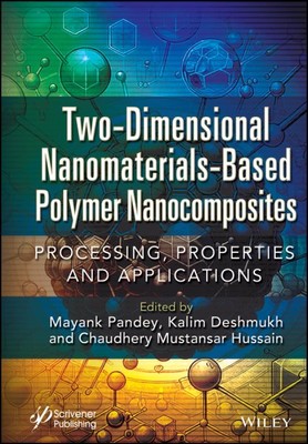 Two-Dimensional Nanomaterials Based Polymer Nanocomposites : Processing, Prop...-image