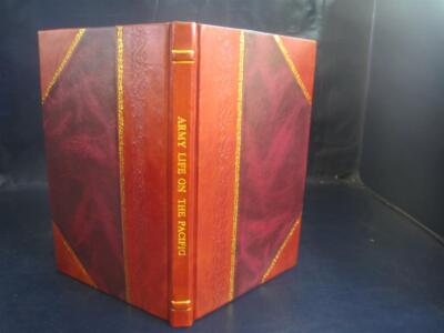Army Life On The Pacific A Journal Of The Expedition Against The [Leather Bound]-image