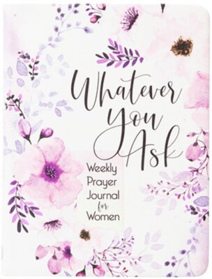 Whatever You Ask: Weekly Prayer Journal for Women (Leather / Fine Binding)-image