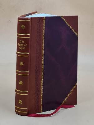 The Story Of Opal; The Journal Of An Understanding Heart, By Opa [Leather Bound]-image