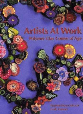 Artists at Work: Polymer Clay Comes of Age by Ashcroft, Pierrette Brown-image